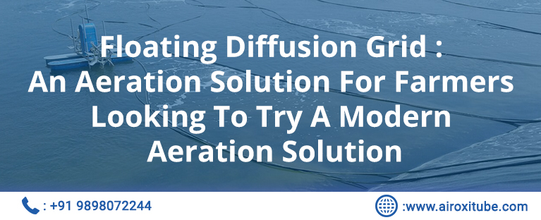 Floating Diffusion Grid An Aeration Solution For Farmers Looking To Try A Modern Aeration Solution