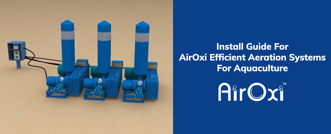 Install Guide For AirOxi Efficient Aeration Systems For Aquaculture